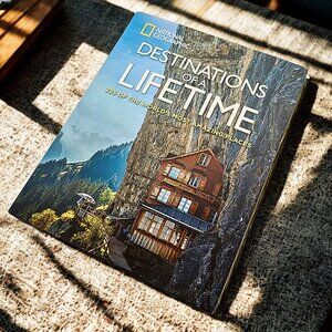 National Geographic - Destinations of a Lifetime Hardcover Book | Travel Photos